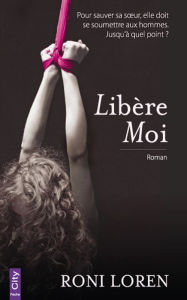 Title: Libère-moi (Crash into You), Author: Roni Loren