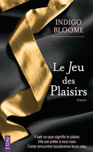 Title: Le Jeu des Plaisirs, Author: Indigo Bloome