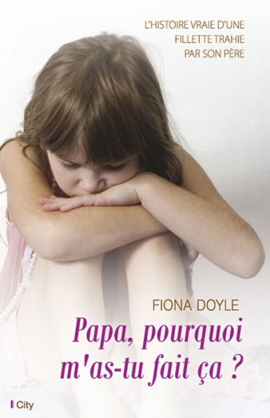 Papa, pourquoi m'as-tu fait ça ?