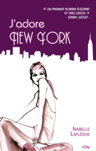 Title: J'adore New York, Author: Isabelle Laflèche