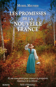 Title: Les promesses de la Nouvelle France, Author: Muriel Meunier