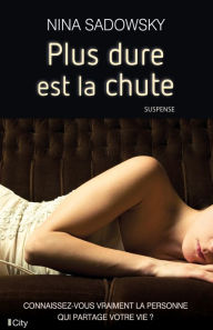 Title: Plus dure est la chute (Just Fall), Author: Nina R. Sadowsky