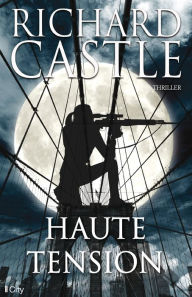 Title: Haute tension (High Heat), Author: Richard Castle