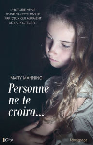 Title: Personne ne te croira, Author: Mary Manning