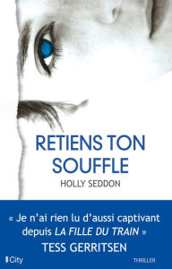 Title: Retiens ton souffle, Author: Holly Seddon