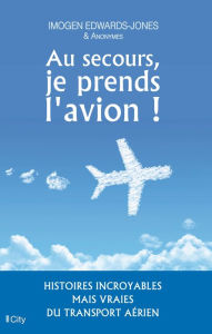 Title: Au secours, je prends l'avion !, Author: Imogen Edwards-Jones