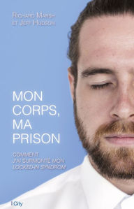 Title: Mon corps, ma prison, Author: Richard Marsh