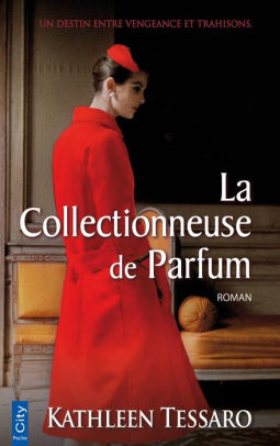 La Collectionneuse De Parfum By Kathleen Tessaro Nook Book Ebook Barnes Noble