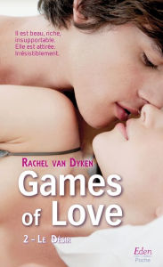 Title: Games of Love - Le désir (t.2), Author: Rachel Van Dyken