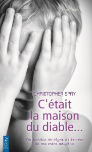 Title: C'était la maison du diable..., Author: Christopher Spry