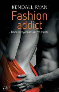 Title: Fashion addict, Author: Kendall Ryan