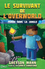 Le survivant de l'Overworld T1: Perdu dans la jungle