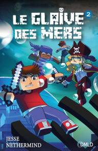 Title: Le glaive des mers T2, Author: Jesse Nethermind