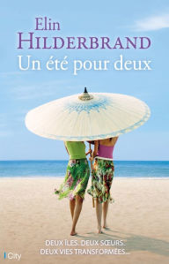 Title: Un été pour deux, Author: Elin Hilderbrand