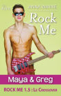 Rock Me 1.5: Maya & Greg