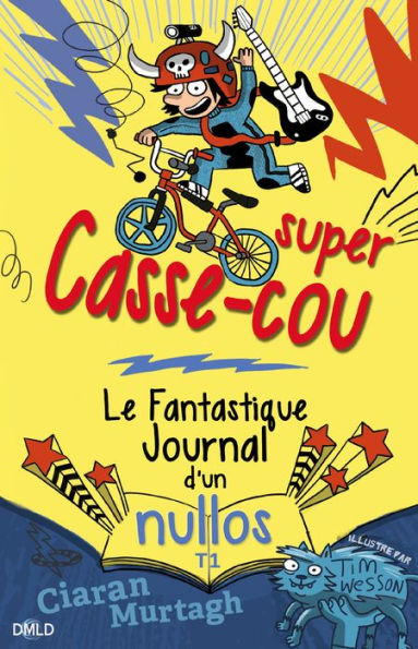Super Casse-cou: Le fantastique journal d'un nullos T01
