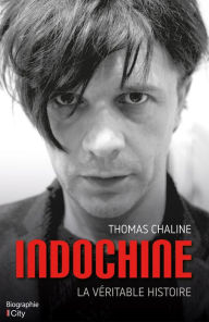 Title: Indochine, la véritable histoire, Author: Thomas Chaline