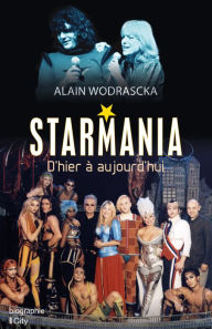 Title: Starmania, d'hier à aujourd'hui, Author: Alain Wodrascka