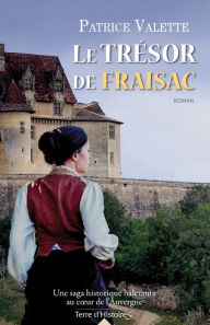 Title: Le trésor de Fraisac, Author: Patrice Valette