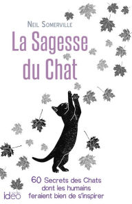 Title: La Sagesse du Chat, Author: Neil Somerville