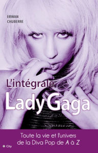 Title: L'intégrale de Lady Gaga, Author: Erwan Chuberre