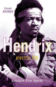 Title: Jimi Hendrix Electric life, Author: Vincent Brunner