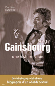 Title: Serge Gainsbourg une histoire vraie, Author: Damien Panerai