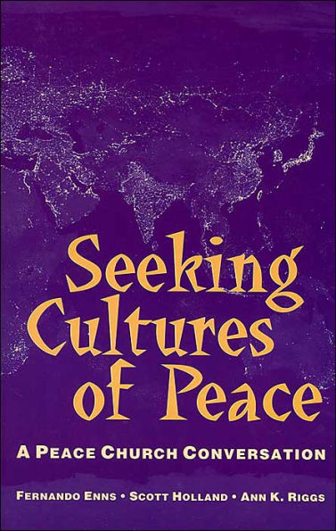 Seeking Cultures of Peace: A Peace Church Conversation