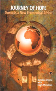 Title: Journey of Hope: Towards a New Ecumenical Africa, Author: Nicholas Otieno