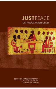 Title: Just Peace: Orthodox Perspectives, Author: Semegnish Asfaw