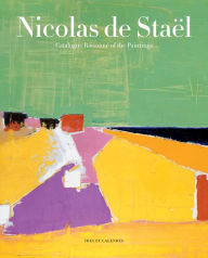 Nicolas de Stael: Catalogue Raisonne of the Paintings