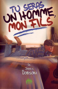 Title: Tu seras un homme, mon fils, Author: James C. Dobson