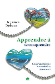 Title: Apprendre à se comprendre, Author: James C. Dobson