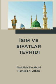 Title: İsim ve Sıfatlar Tevhidi, Author: Abdul Hameed Al-Athari