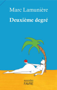 Title: Deuxième degré, Author: Marc Lamunière