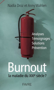 Title: Burnout, la maladie du XXIe siècle ?, Author: Nadia Droz