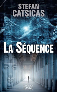 Title: La séquence, Author: Stefan Catsicas