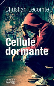 Title: Cellule dormante, Author: Christian Lecomte