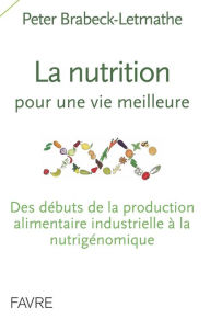 Title: La nutrition pour une vie meilleure, Author: Peter Brabeck-Letmathe