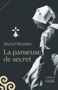 Title: La panseuse de secret, Author: Muriel Meunier