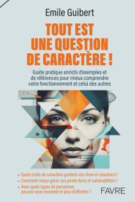 Title: Tout est une question de caractère !, Author: Emile Guibert