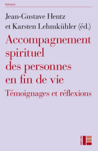 Title: Accompagnement spirituel des personnes en fin de vie: Témoignages et réflexions, Author: Labor et Fides