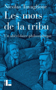 Title: Les mots de la tribu: Un abécédaire philosophique, Author: Nicolas Tavaglione