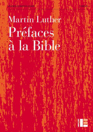 Title: Préfaces à la Bible, Author: Martin Luther