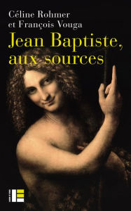 Title: Jean Baptiste, aux sources, Author: Céline ROHMER