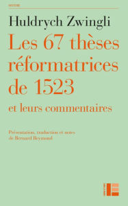Title: Les thèses réformatrices de 1523 et leurs commentaires, Author: Huldrych Zwingli