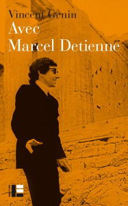 Title: Avec Marcel Detienne, Author: Vincent Genin