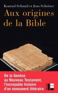 Title: Aux origines de la Bible, Author: Konrad Schmid