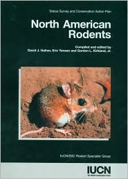 North American Rodents: Status Survey and Conservation Action Plan