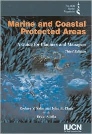 Title: Marine and Coastal Protected Areas, 3rd Edition: A Guide for Planners and Managers / Edition 3, Author: John  R. Clark